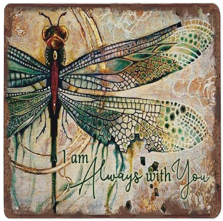 Retro dragonfly metal wall sign with message ‘I Am Always With You’ in green script, 12x12 inch aluminum plaque.